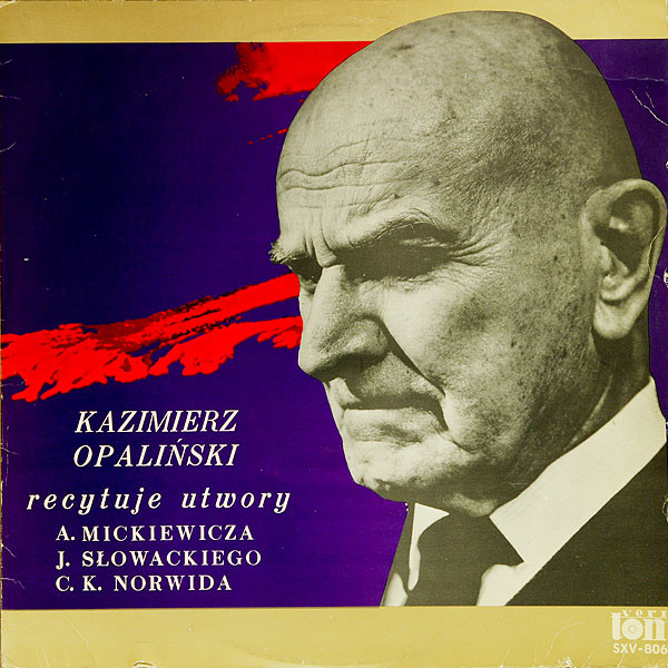Kazimierz Opaliński Recytuje Utwory A. Mickiewicza J. Słowackiego C. K. Norwida