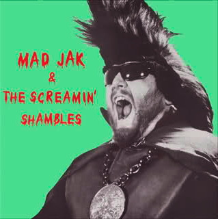 Mad Jak & The Screaming Shambles