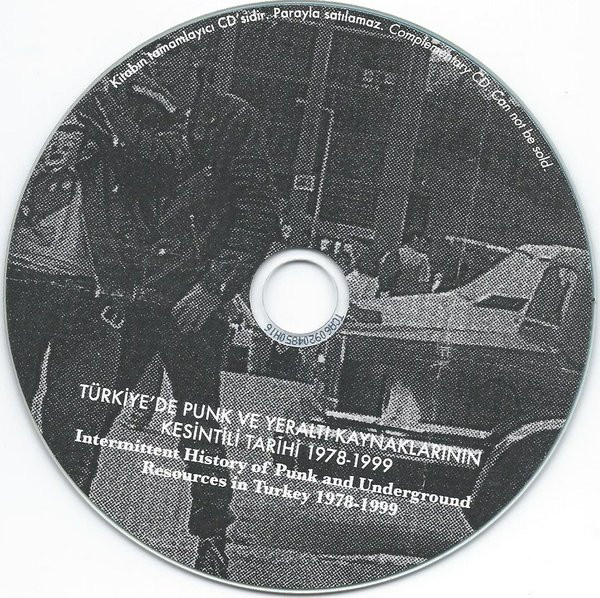 Türkiye'de Punk Ve Yeraltı Kaynaklarının Kesintili Tarihi 1978-1999 = An Interrupted History Of Punk And Underground Resources In Turkey 1978-1999
