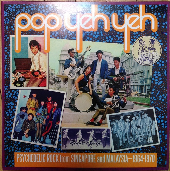 Pop Yeh Yeh: Psychedelic Rock From Singapore And Malaysia 1964-1970 Vol. 1