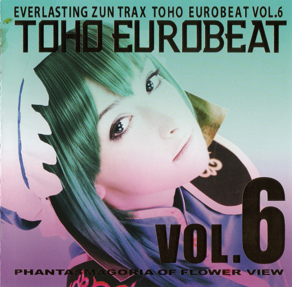 Toho Eurobeat Vol.6 (Phantasmagoria Of Flower View)