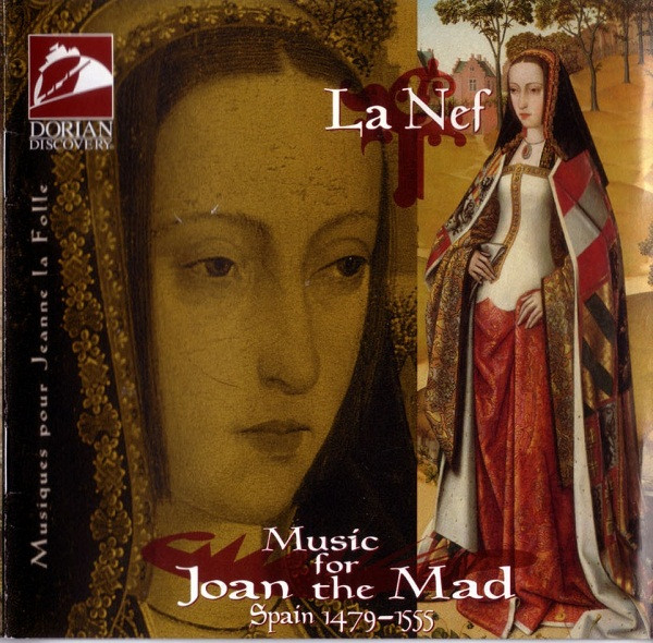 Music For Joan The Mad (Spain 1479-1555)