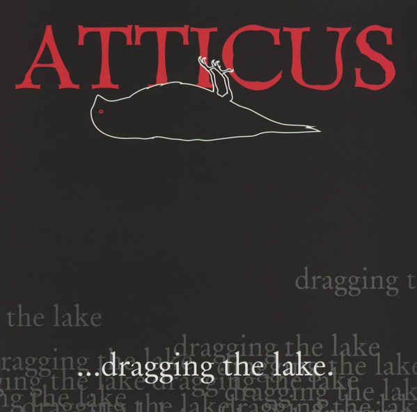 Atticus ...Dragging The Lake.