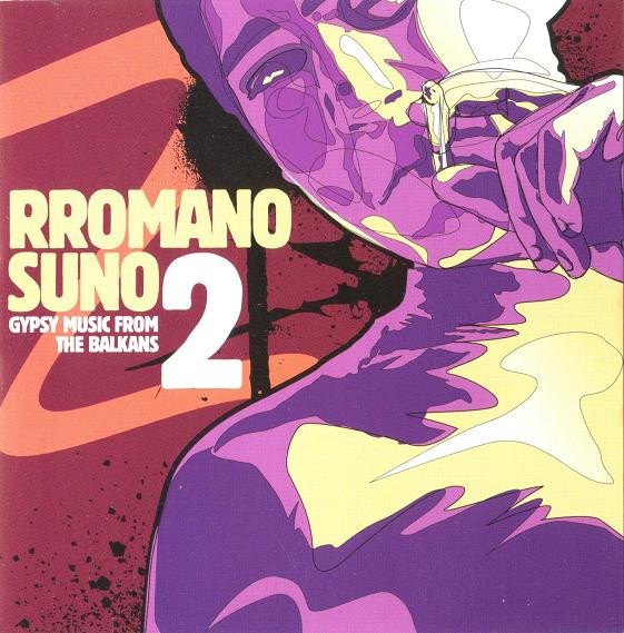 Rromano Suno 2 - Gypsy Music From The Balkans