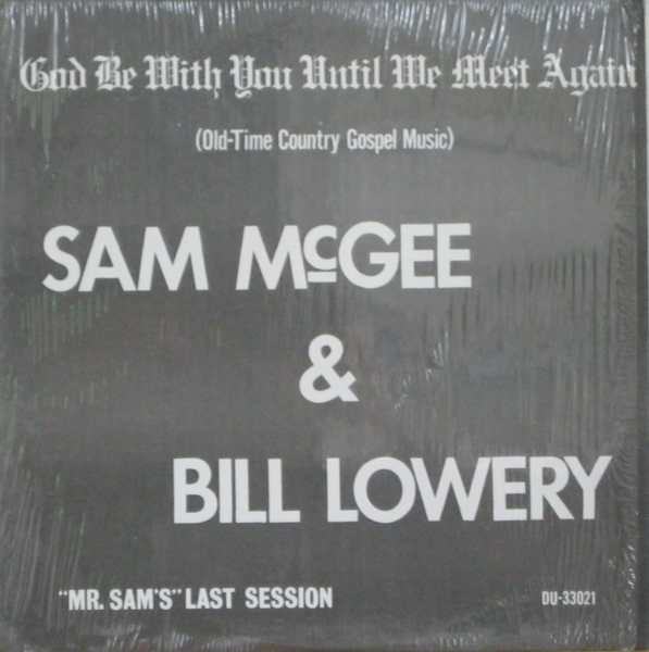 God Be With You Until We Meet Again (Old-Time Country Gospel Music) "Mr. Sam's" Last Session