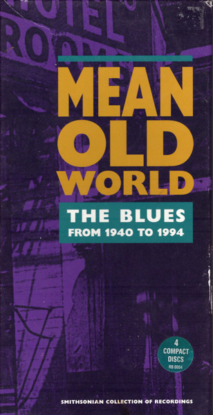 Mean Old World / The Blues From 1940 To 1994 Volume 1 - 4