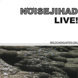 Noisejihad Live!