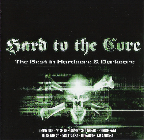 Hard To The Core (The Best In Hardcore & Darkcore)