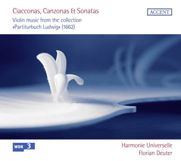 Ciacconas, Canzonas & Sonatas • Violin Music From The Collection »Partiturbuch Ludwig« (1662)
