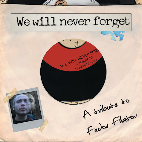 We Will Never Forget - A Tribute To Fedor Filatov