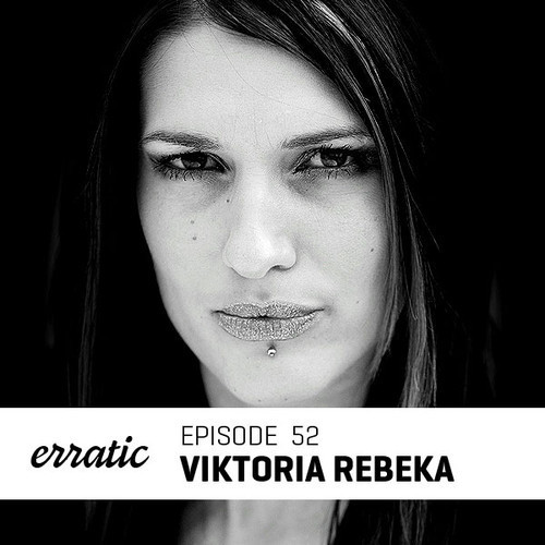 Erratic Podcast 52