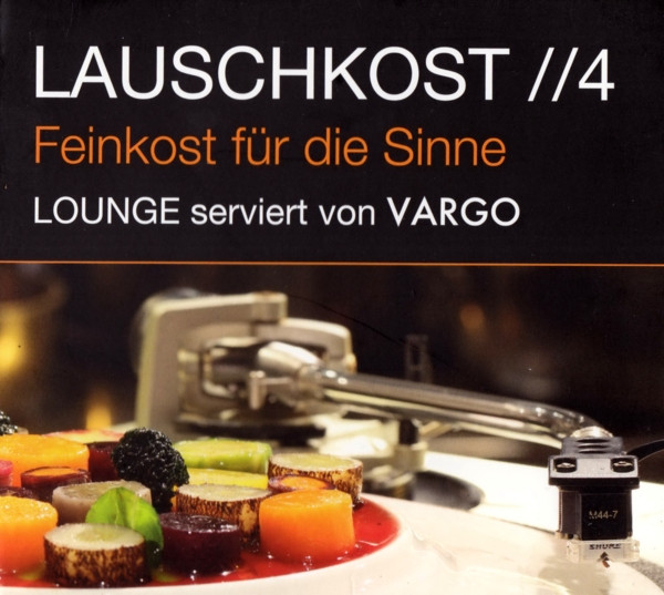Lauschkost //4 - Feinkost Für Die Sinne (Lounge Serviert Von Vargo)