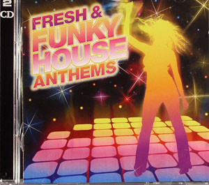 Fresh & Funky House Anthems
