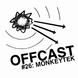 Offcast #26: Monkeytek's M75 Mix