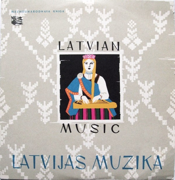 Latvian Music = Latvijas Muzika