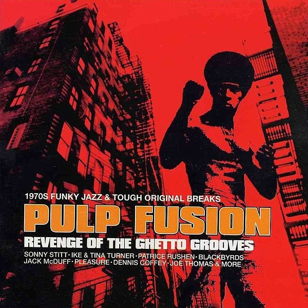 Pulp Fusion: Revenge Of The Ghetto Grooves (1970s Funky Jazz & Tough Original Breaks)