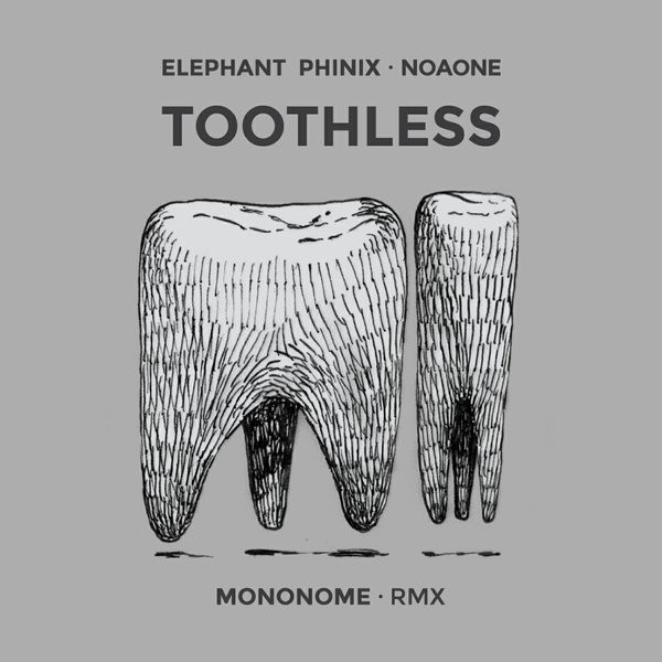 Toothless (Mononome · RMX)