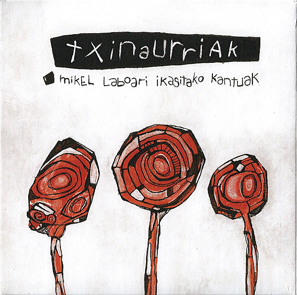 Txinaurriak - Mikel Laboari Ikasitako Kantuak