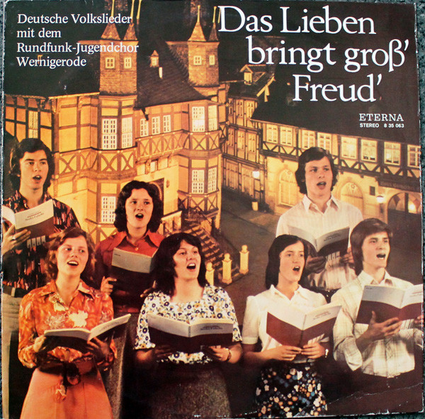 Das Lieben Bringt Groß' Freud' - Deutsche Volkslieder Mit Dem Rundfunk-Jugendchor Wernigerode