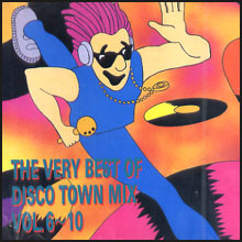 The Very Best Of Disco Town Mix Vol. 6~10
