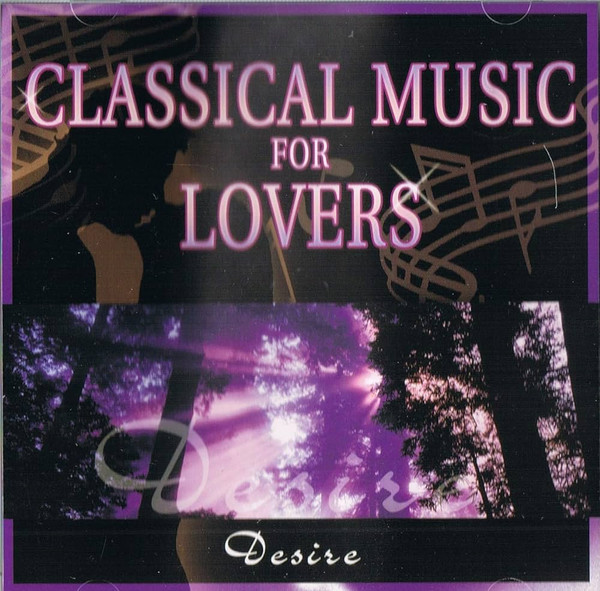 Classical Music For Lovers - Desire