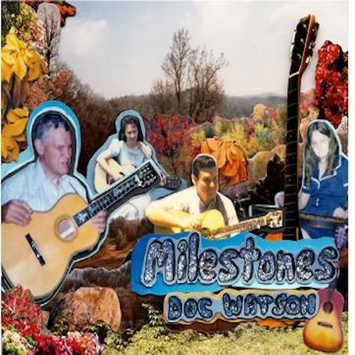 Milestones: Legends Of The Doc Watson Clan