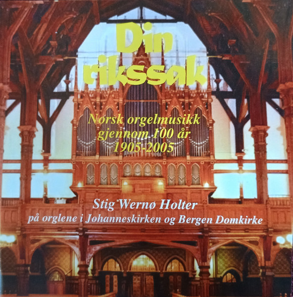 Din Rikssak - Norsk Orgelmusikk Gjennom 100 År 1905-2005