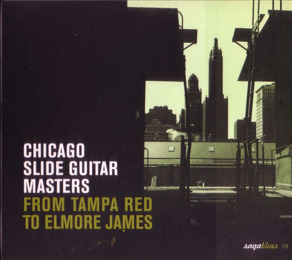 Chicago Slide Guitar Masters - From Tampa Red To Elmore James