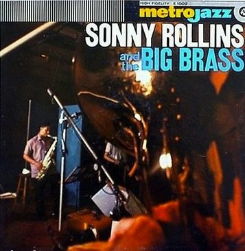 Sonny Rollins And The Big Brass