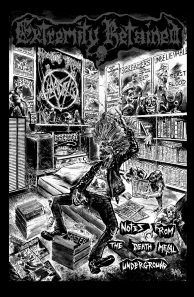 Extremity Retained: Notes From The Death Metal Underground