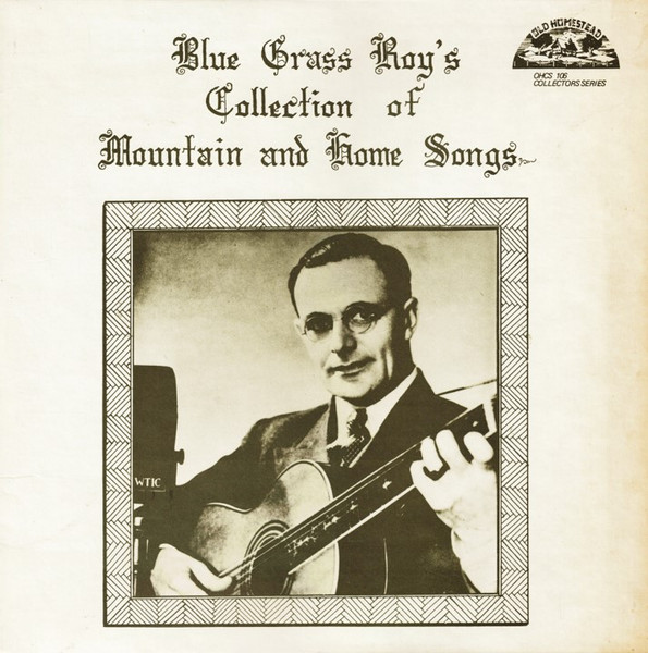 Blue Grass Roy's Collection Of Mountain And Home Songs