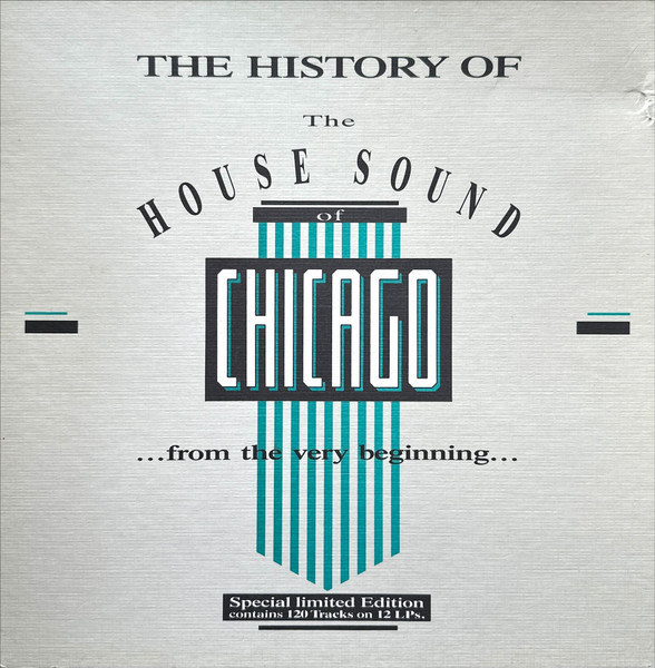 The History Of The House Sound Of Chicago (...From The Very Beginning...)