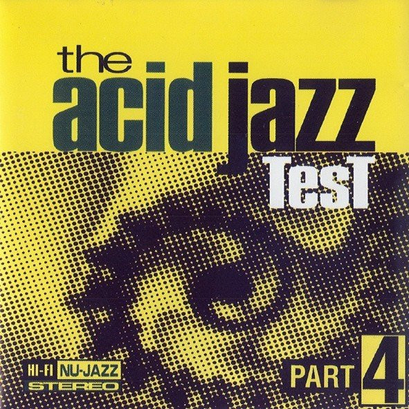 The Acid Jazz Test Part 4