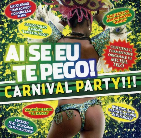 Ai Se Eu Te Pego! Carnival Party!!!