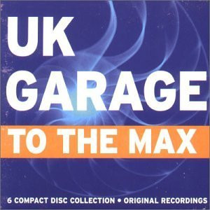 UK Garage To The Max