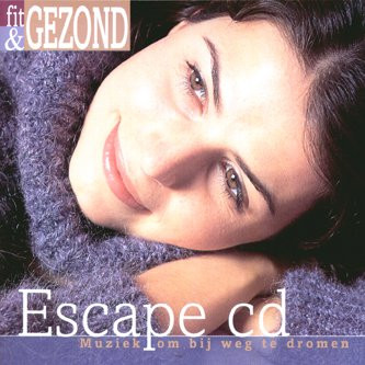 Escape CD - Muziek Om Bij Weg Te Dromen