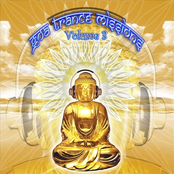 Goa Trance Missions Volume 3