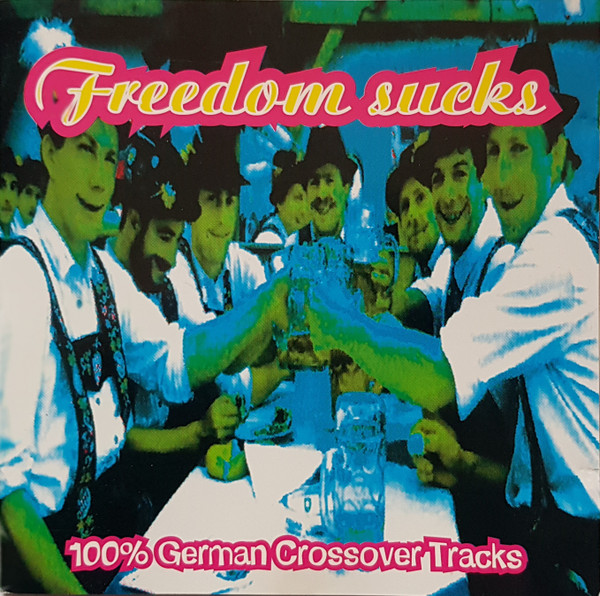 Freedom Sucks 100% German Crossover Tracks