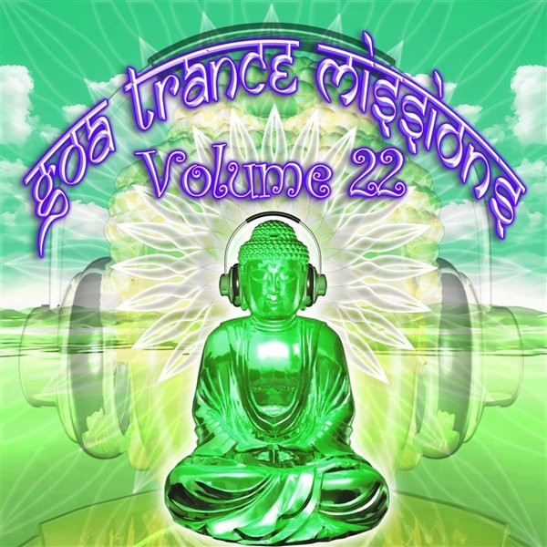 Goa Trance Missions Volume 22