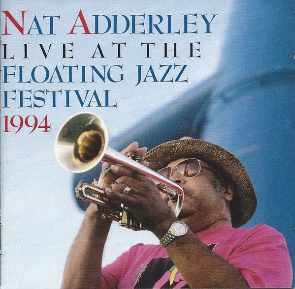 Nat Adderley Live At The Floating Jazz Festival 1994
