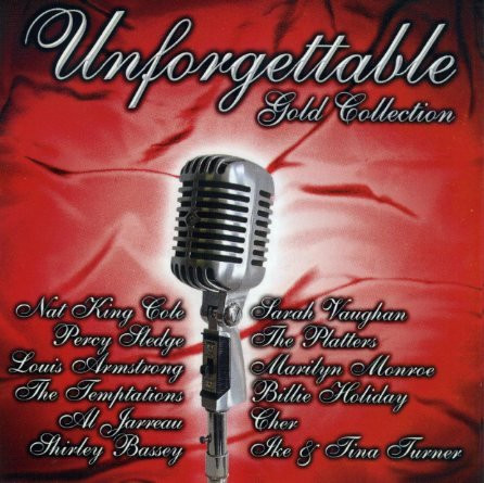 Unforgettable Gold Collection  Vol 1