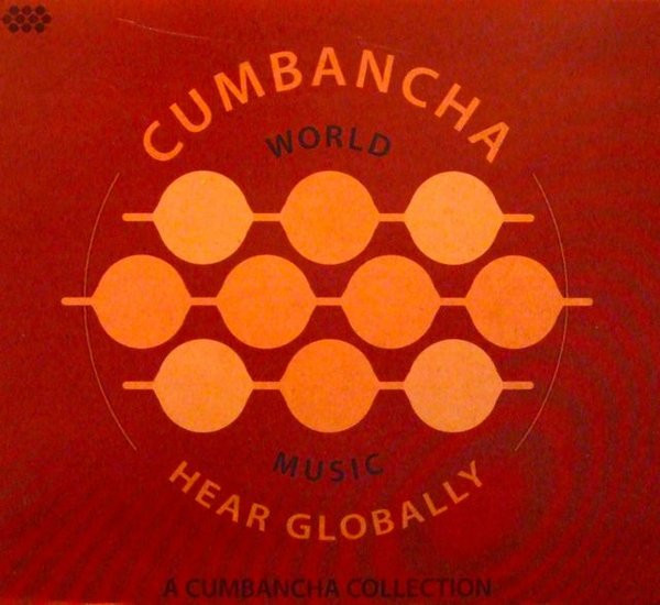 Hear Globally: A Cumbancha Collection