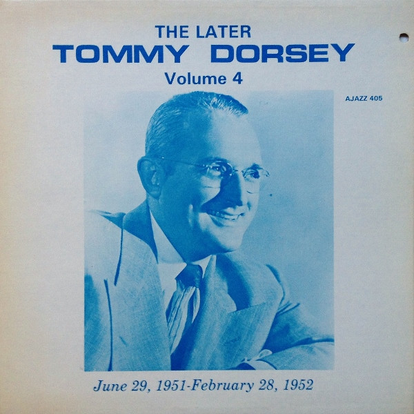 The Later Tommy Dorsey Vol. 4