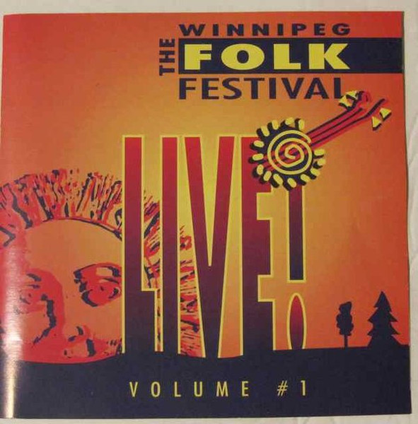 The Winnipeg Folk Festival Live: Volume #1