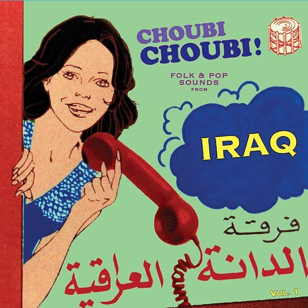 Choubi Choubi! (Folk & Pop Sounds From Iraq)