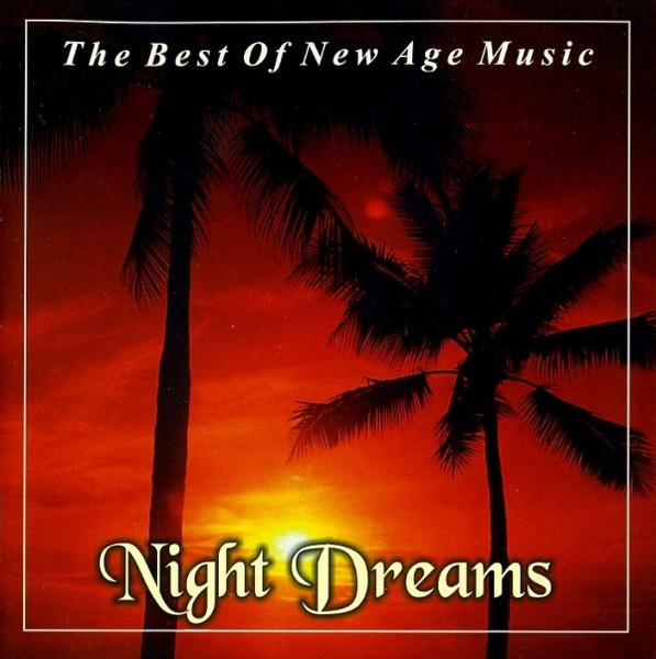 Night Dreams. The Best Of New Age Music