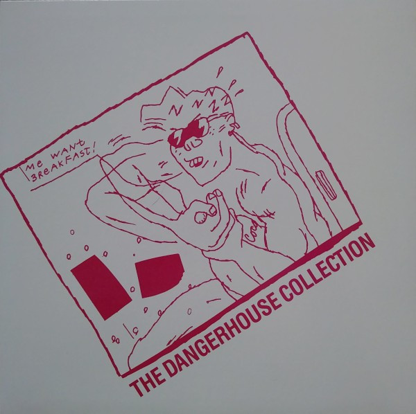 Me Want Breakfast - The Dangerhouse Collection