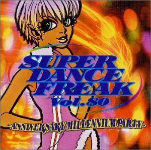 Super Dance Freak Vol.80 ~Anniversary Millenium Party~