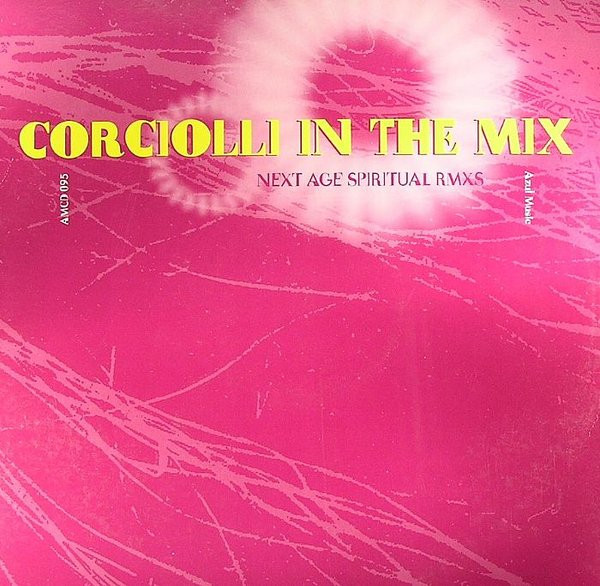 Corciolli In The Mix: Next Age Spiritual Remixes