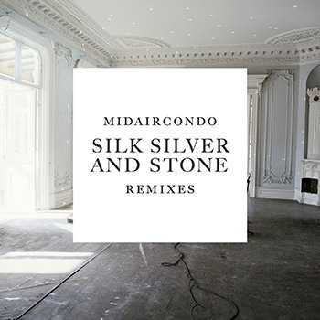 Silk, Silver And Stone REMIXES